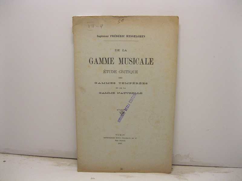 De la gamme musicale. Etude critique des gammes temperees et de la gamme naturelle